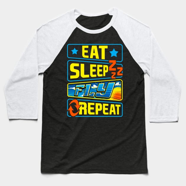 Cute Eat Sleep Fly Repeat Airplane Pilot Aviation Baseball T-Shirt by theperfectpresents